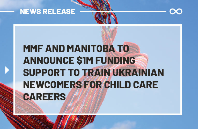 MMF And Manitoba To Announce 1M Funding Support To Train Ukrainian Mmf and manitoba to announce 1m funding support to train ukrainian
