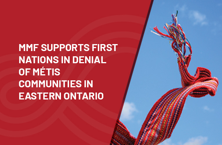 MMF supports First Nations in denial of Métis communities in Eastern